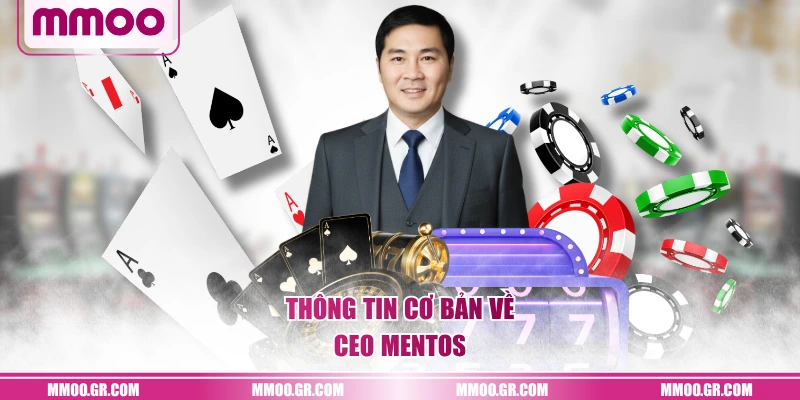 Thông tin cơ bản về CEO Mentos